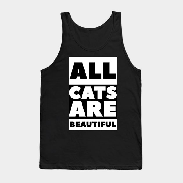 All cats are beautiful Tank Top by Beautifultd